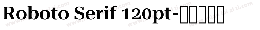 Roboto Serif 120pt字体转换